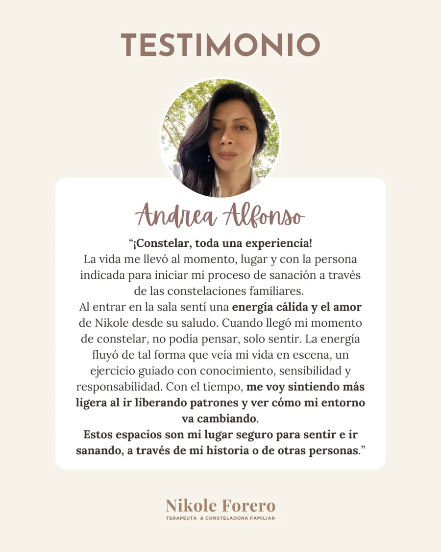 Testimonio de Andrea Alfonso: constelar, toda una experiencia. Me voy sintiendo más ligera al ir liberando patrones y ver cómo mi entorno va cambiando.