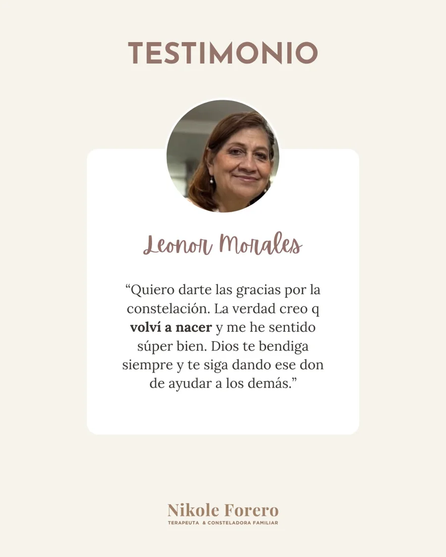 Testimonio de Leonor Morales: quiero darte las gracias por la constelación. La verdad creo que volví a nacer y me he sentido súper bien.